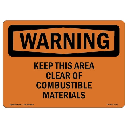 OSHA WARNING Sign, Keep This Area Clear Of Combustible Materials, 18in X 12in Decal